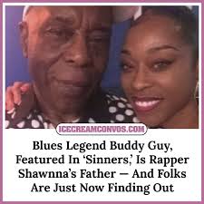 Blues icon Buddy Guy stars in 'Sinners,' and fans are shook to learn he's  the father of rapper Shawnna. See her tribute and his viral video @  IceCreamConvos.com! 🎸🖤🍦 #BuddyGuy #Shawnna #Blues #