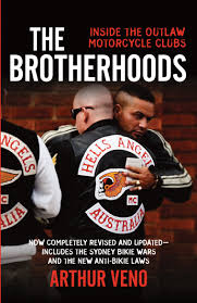 , why do guys that ride with a non 1 percent motorcycle club act like jerks at bars. The Brotherhoods Arthur Veno And Edward Gannon 9781742376011 Allen Unwin Australia