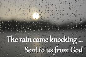 Sent To Us From God The Rain Came Knocking On The Wiindow Pane Godsongs Net