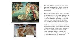 It is not clear about the exact date or year of the creation of the painting and is generally believed to be done in the 1480s. The Birth Of Venus By Botticelli