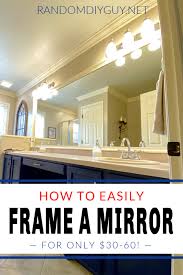 That's how we framed out our bathroom mirror. How To Frame A Mirror Random Diy Guy