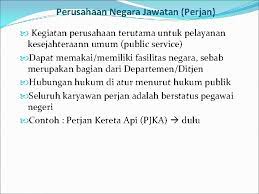 Perusahaan adalah setiap bentuk usaha yang menjalankan setiap jenis. Di Indonesia Badan Usaha Milik Negara Adalah Badan
