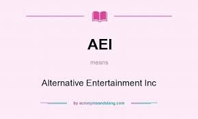 The Acronym Abbreviation Slang Aei Means Alternative Entertainment Inc By Acronymandslang Com Career Development Definitions How To Plan