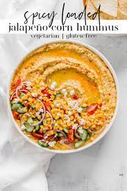 Spicy Loaded Jalapeno Corn Hummus Kristeena Michelle Recipe Appetizer Recipes Jalapeno Corn Breakfast Recipes Easy