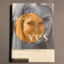 She Said Yes by Misty Bernall