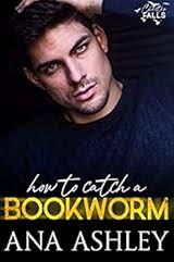 How to Catch a Bookworm (Chester Falls #0.5) by Ana Ashley