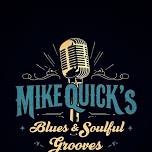 Mike Quick's Blues & Soulful Grooves