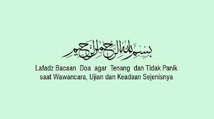 Karena, berusaha tanpa berdoa ibarat sayur kurang garam, dan berdoa tanpa berusaha ibarat sayur tanpa garam. Lafadz Bacaan Doa Agar Tenang Dan Tidak Panik Saat Wawancara Ujian Dan Keadaan Sejenisnya Lengkap Tribun Sumsel