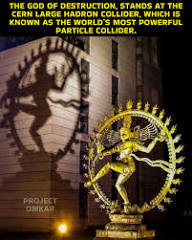 Follow @project_omkar At the entrance of the CERN, the world's most powerful particle collider, stands a striking statue of Shiva — the God of Destruction. But in Hindu philosophy, destruction is not