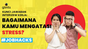 Sep 07, 2018 · 3. Jawab Pertanyaan Interview Cara Mengatasi Stres Di Luar Pekerjaan
