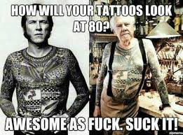 40 Hilarious Tattoo Memes Love Tattoos I Tattoo Tattoos And Piercings