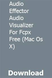 Audio Effector Audio Visualizer For Fcpx Free Mac Os X Download Mac Os Audio Mac