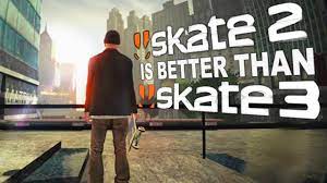 Skate 2 Is Way Better Than Skate 3 Youtube