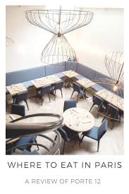 Dining At Porte 12 In Paris A Stroll Around The World The Good Place Paris Around The Worlds