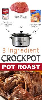 2 Lb Chuck Or Rump Roast 1 Can Cream Of Mushroom Soup 1 Packet Onion Soup Mix R Liselotte Crockpotsse In 2020 Recipes Cooking Meat Crockpot Dishes