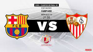 Barcelona vs sevilla, en vivo. Copa Del Rey Fc Barcelona Vs Sevilla Horario Canal Y Donde Ver Hoy En Tv El Partido De Copa Marca Com