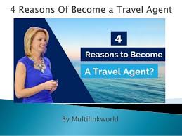 Finish your training and receive your travel agent / advisor certificate of completion. 4 Reasons Of Become A Travel Agent
