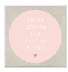 Thank heaven for little girls is a 1957 song written by alan jay lerner and frederick loewe and associated with maurice chevalier, its original performer. Stupell Industries Thank Heaven For Little Girls Pink And Tan Wall Plaque Reviews Wayfair