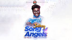 Judikay Song Of Angels Ndi Mo Zi Lyrics Youtube