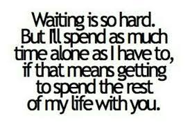 I Am Waiting For You My Only Love Be Yourself Quotes Inspirational Quotes Me Quotes