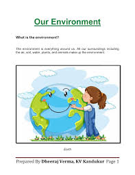 Therefore, it is important for every individual to save and protect our environment. Our Environment