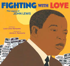 Fighting with Love: The Legacy of John Lewis: Cline-Ransome, Lesa, Ransome,  James E.: 9781534496620: Amazon.com: Books