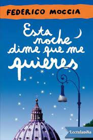 Esta Noche Dime Que Me Quieres Epub Y Pdf Federico Moccia Libros Dime Que Me Quieres Libro De Cine