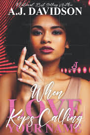 Amazon.com: When Love Keeps Calling Your Name: 9798820297748: DAVIDSON,  A.J.: Books