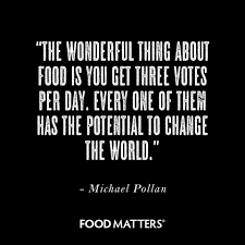 What S Your Vote Today Www Foodmatters Com Foodmatters Fmquotes Foodforthought Inspiration Nutrition Quotes Food Matters Health And Wellness