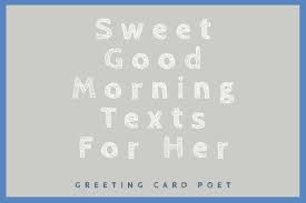 Looking for good morning texts to send to that special lady in your life? 117 Good Morning Texts For Her To Start The Day Knowing She Is Loved