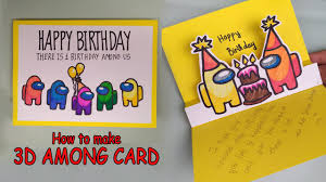 Once you learn basic techniques, the opportunities are endless! How To Make 3d Birthday Card Cute Among Us Easy Youtube