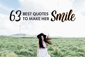 Every night i catch my sleep with the thought of you. 63 Cute Smile Quotes For Her The Best Quotes To Make Her Smile