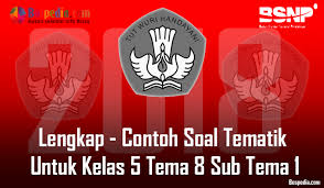 Check spelling or type a new query. Lengkap Contoh Soal Tematik Untuk Kelas 5 Tema 8 Sub Tema 1 Bospedia