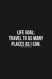 Travel Goals Quotes Wanderlust 47 Trendy Ideas Best Travel Quotes Travel Quotes Travel Quotes Adventure