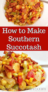 Succotash Is Not Only A Southern Side Dish Recipe It S Also A Thanksgiving Side Dish Thi Succotash Recipe Southern Side Dish Recipes Thanksgiving Side Dishes