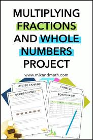 Multiplying Fractions And Whole Numbers Project Fractions Multiplying Fractions Upper Elementary Math