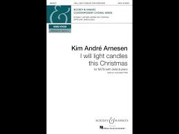 I Will Light Candles This Christmas Satb Choir By Kim Andre Arnesen Youtube