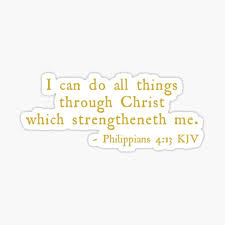 For i can do everything through christ, who gives me strength. Philippians 4 13 Kjv Gifts Merchandise Redbubble