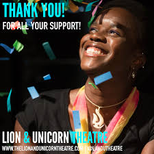 THANK YOU! — LION & UNICORN THEATRE