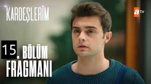 Bölüm izle, son (5) bölüm full izle! Kardeslerim 15 Bolum Fragmani Youtube