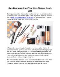 I have been working on starting my own cosmetics line and securing the business side is complete (licensing,business plan, o. Own Business Start Your Own Makeup Brush Line By Auroracos Issuu