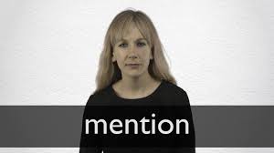 Mention Definition And Meaning Collins English Dictionary