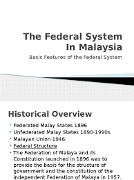 Admission of new territories into the federation 3. The Federal System In Malaysia Federalism Malaysia