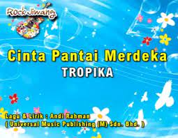 Lirik demi cinta oleh kerispatih. Lirik Lagu Cinta Pantai Merdeka Tropika Malaysia Berbagi Lirik