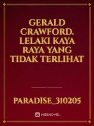 Ternyata lebih tinggi dari bayangan karakter lain. Gerald Crawford Lelaki Kaya Raya Yang Tidak Terlihat Bab 8 Gerald Crawford Lelaki Kaya Yang Terlihat Bab 71 S D 80