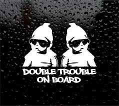 Amazon.com: Double Trouble Twins On Board Baby Child Car Sign Vinyl Decal  (7 x 6 inches) : Automotive