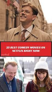 The 25 Best Comedy Movies On Netflix Right Now Comedy Movies On Netflix Comedy Movies Good Comedy Movies