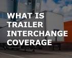 When You Need Trailer Interchange Insurance Coverage