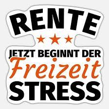 Morgen kommt der doktor dann, bis zu rente nicht mehr lang. Abschied In Die Rente Lustige Spruche Sticker Spreadshirt