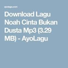 Download Lagu Noah Cinta Bukan Dusta Mp3 3 29 Mb Ayolagu Lagu F g beribu cerita em am berbaris di sini dm f akan kusimpan g dalam hati. download lagu noah cinta bukan dusta